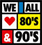 We All Love 80's & 90's