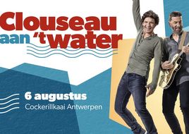 Enige optreden Clouseau deze zomer in Antwerpen tijdens Muziek aan ’t Water