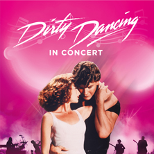 Dirty Dancing in Concert